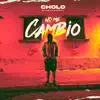 cholo - No Me Cambio - Single